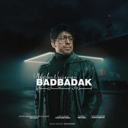 Download New Music By  Yazdan Najjarian Called Badbadak