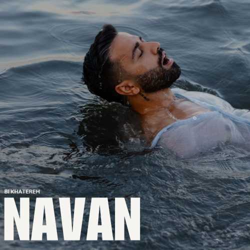 Download New Music By  ​Navan Called Bi Khatereh