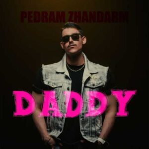 Download Music ​Pedram Zhandarm – Daddy