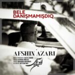 Download Music Afshin Azari – Bele Danışmamışdıq