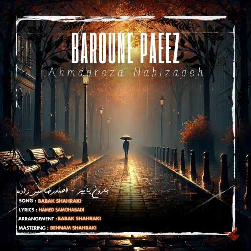 Download New Music By  Ahmadreza Nabizadeh Called Baroune Paeez