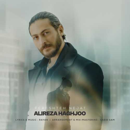 Download New Music By  Alireza Haghjoo Called Fereshteh Nejat