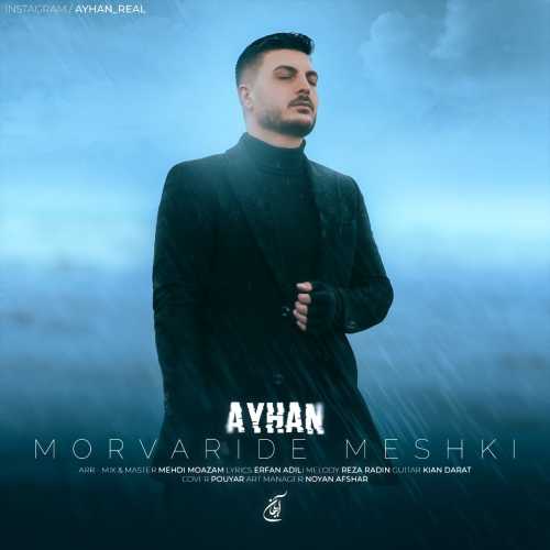 Download New Music By  Ayhan Called Morvaride Meshki
