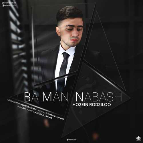 Download New Music By  Ho3ein Roodziloo Called Ba Man Nabash