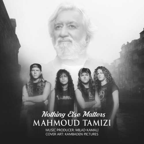 Download New Music By  Mahmoud Tamizi Called Nothing Else Matters
