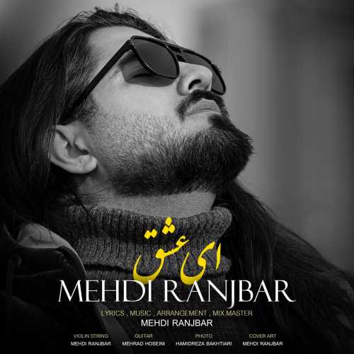 Download New Music By  Mehdi Ranjbar Called Ey Eshgh