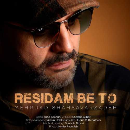Download New Music By  Mehrdad Shahsavarzadeh Called Residam Be To