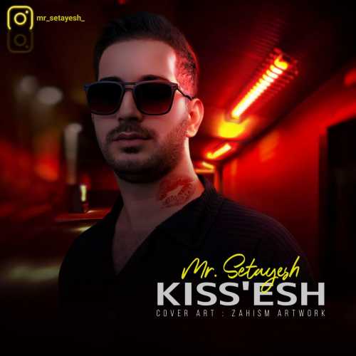 Download New Music By  Mr Setayesh Called Kissesh