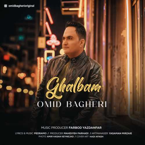 Download New Music By  Omid Bagheri Called Ghalbam