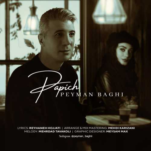 Download New Music By  Peyman Baghi Called Papich