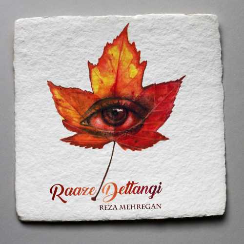 Download New Music By  Reza Mehregan Called Raaze Deltangi