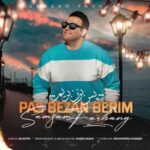 Download Music Samsam Farhang – Pas Bezan Berim