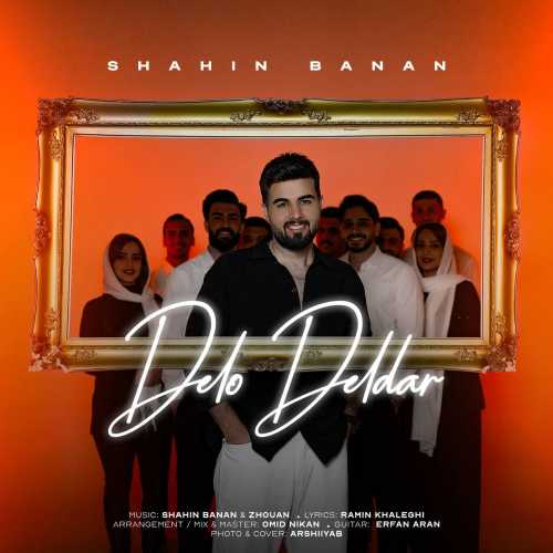 Download New Music By  Shahin Banan Called Delo Deldar