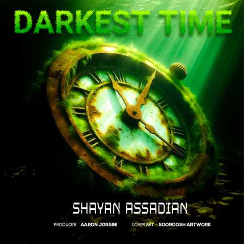 Download New Music By  Shayan Assadian Called Darkest Time