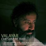 Download Music Valayar – Cheshm Berah