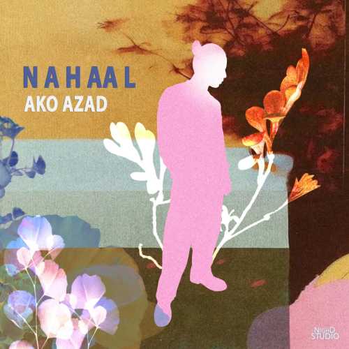 Download New Music By  Ako Azad Called Nahaal (Sapling)