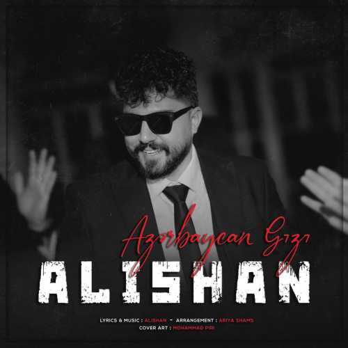 Download New Music By  Alishan Called Azarbayjan Gizi