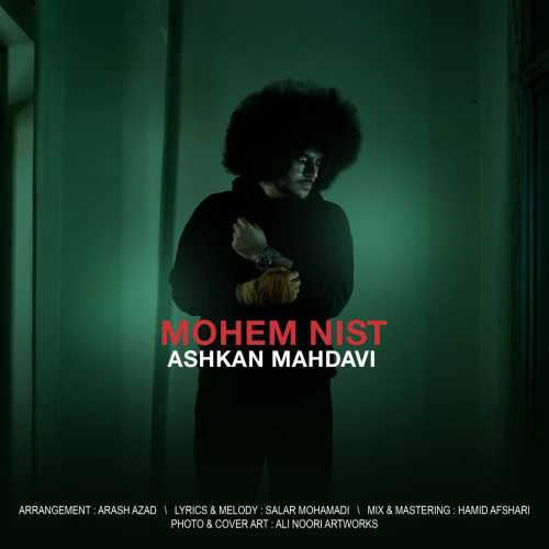 Download New Music By  Ashkan Mahdavi Called Mohem Nist