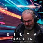Download Music Eilya – Fekre To