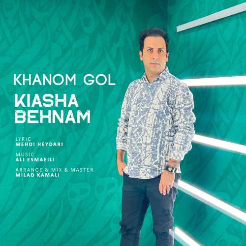 Download New Music By  Kiasha Behnam Called Khanom Gol