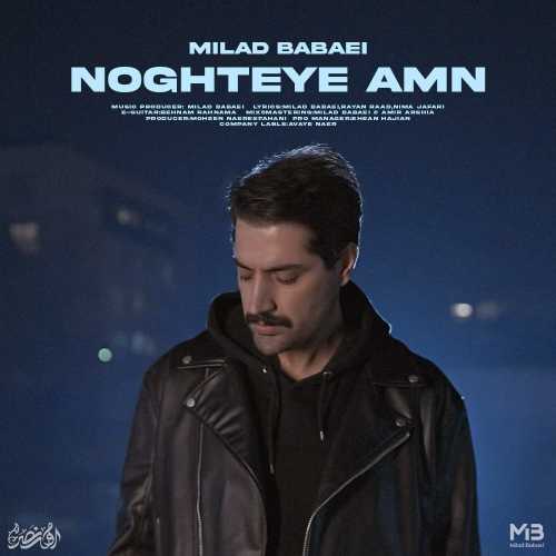 Download New Music By  Milad Babaei Called Noghteye Amn