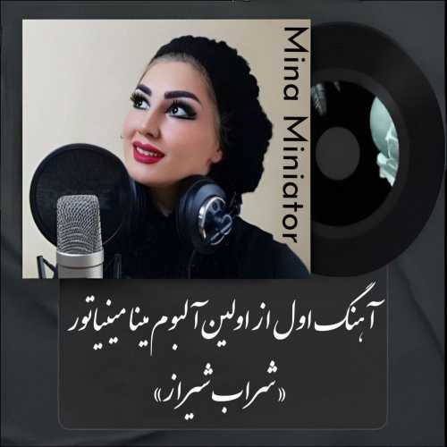 Download New Music By  Mina Miniator Called Sharabe Shiraz