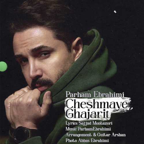 Download New Music By  Parham Ebrahimi Called Cheshmaye Ghajarit