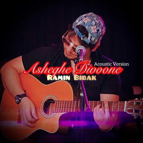 Download New Music By  Ramin BIbak Called Asheghe Divoone(Acousitc Version)