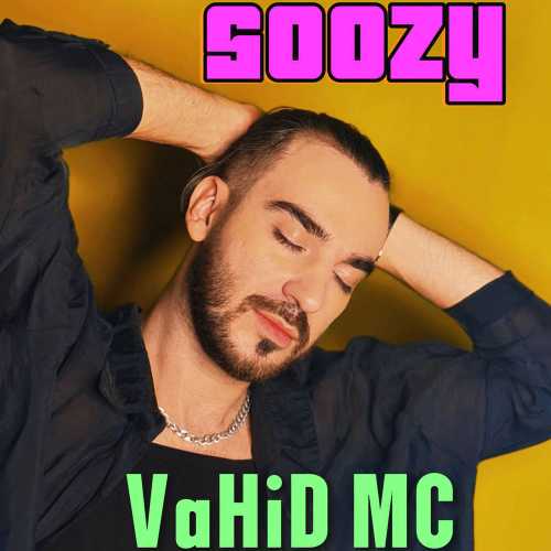 Download New Music By  Vahid Mc Called Soozy