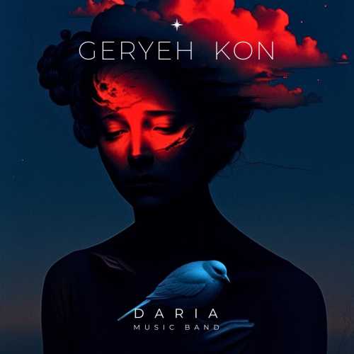 Download New Music By  Daria Music Band Called Geryeh Kon