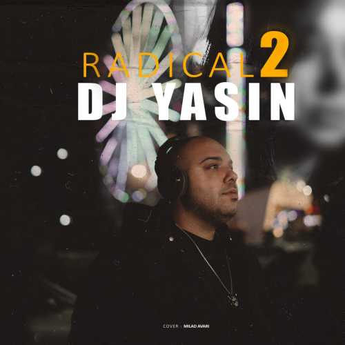 Download New Podcast By  Dj Yasin Called Radical 2