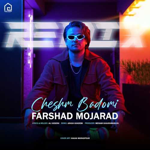 Download New Music By  Farshad Mojarad Called Cheshm Badomi (Remix)