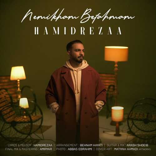 Download New Music By  HamidRezaa Called Nemikham Befahmam