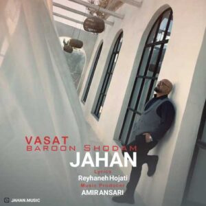 Download Music Jahan – Vasat Baroon Shodam