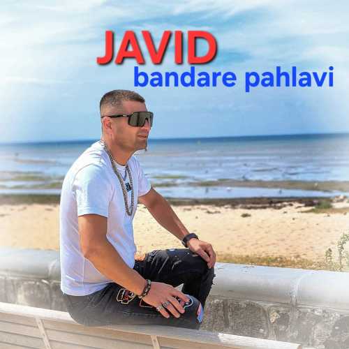 Download New Music By  Javid Called Bandare Pahlavi