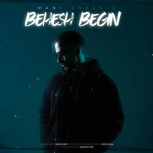 Download New Music By  Mani Shaahid Called Behesh Begin