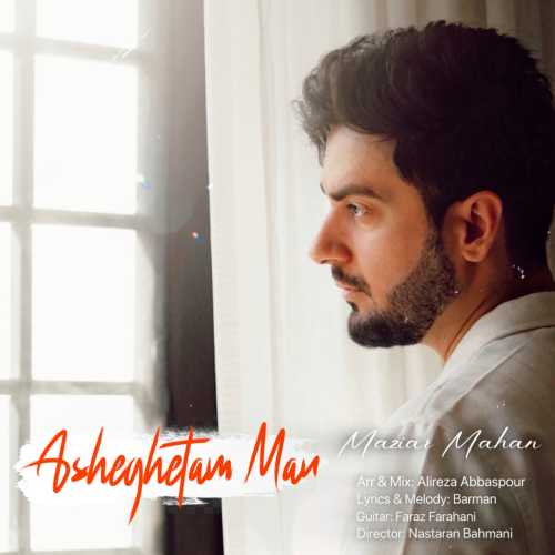 Download New Music By  Maziar Mahan Called Asheghetam Man