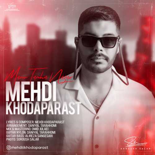Download New Music By  Mehdi Khodaparast Called Mano Tanha Nazar