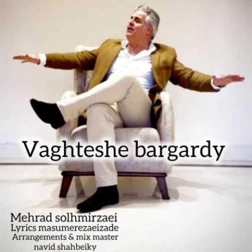 Download New Music By  Mehrad Solhmirzaei Called Vaghteshe Bargardy