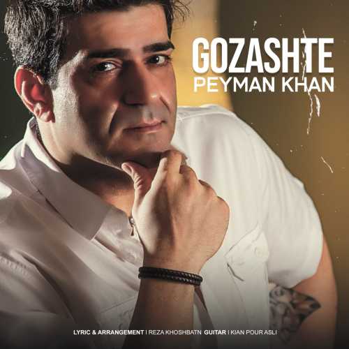 Download New Music By  Peyman Khan Called Gozashte