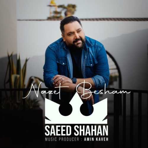 Download New Music By  Saeed Shahan Called Nazet Besham