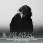 Download Music Shervin Rostami - Chi Begam 2 Download Music Shervin Rostami – Chi Begam