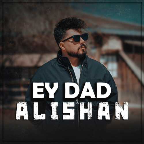 Download New Music By  Alishan Called Ey Dad