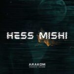 Download Music Arakom – Hess Mishi