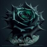 Download Music Bahamin – Green Rose (Ft Pacatune)