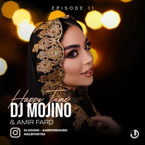 Download New Podcast By  Dj Mojino , Amir Fard Called Happy Time 11
