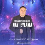 Download Music Faramarz Aghlmand – Naz Eylama