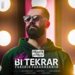 Download Music Farshid Farahbakhsh – Bi Tekrar (Remix Version)
