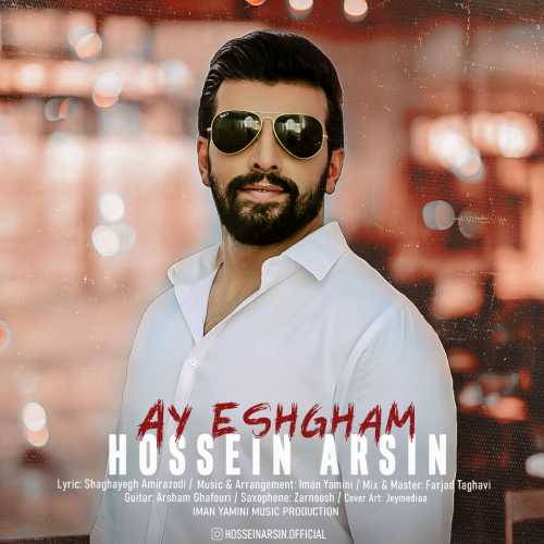 Download New Music By  Hossein Arsin Called Ay Eshgham