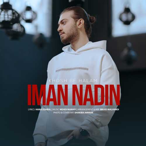 Download New Music By  Iman Nadin Called Khosh Be Halam